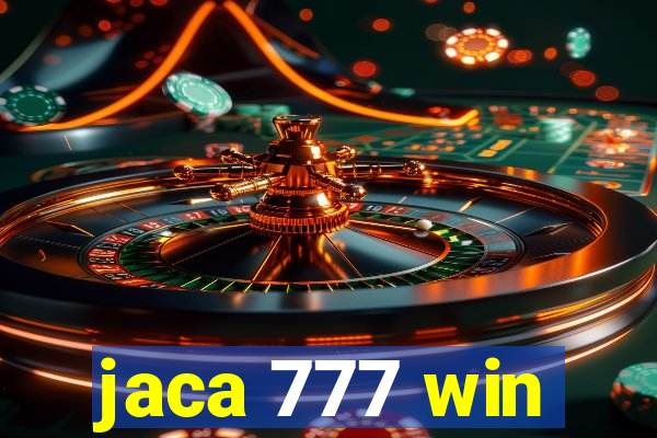 jaca 777 win